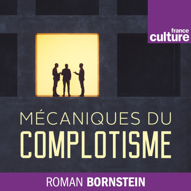 France Culture – « Les Mécaniques du complotisme »