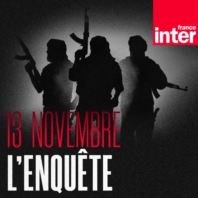 France Inter – « 13 novembre, l’enquête de Sara Ghibaudo »