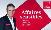 France Inter – « Affaires sensibles de Fabrice Drouelle » 