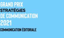 Grand Prix Stratégies de communication / communication éditoriale 2021